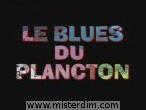 Le blues du Plancton